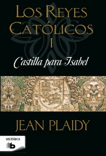 Castilla para Isabel. Los Reyes Catolicos I