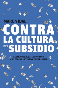 Contra la Cultura del Subsidio