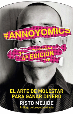 # Annoyomics. El Arte de Molestar para Ganar Dinero