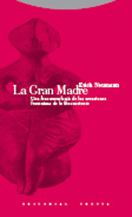 Gran Madre, la (Fenomenologia Creaciones Femeninas de lo Inconsciente