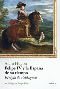 Felipe Iv y la España de Su Tiempo