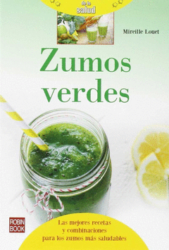 Zumos Verdes. Basicos de la Salud.