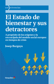 El Estado de Bienestar y Sus Detractores. A Proposito de los Origenes y la Encrucijada del Modelo So