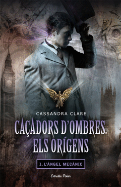 Caçadors D'ombres. Els Origens. L'angel Mecanic Nº 1