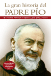 La Gran Historia del Padre Pio