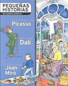 Pequeñas Historias de nuestros Pintores Picasso, Dali, Miro