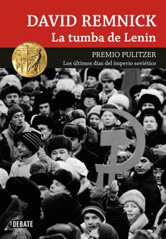 La Tumba de Lenin. Los Ultimos Dias del Imperio Sovietico
