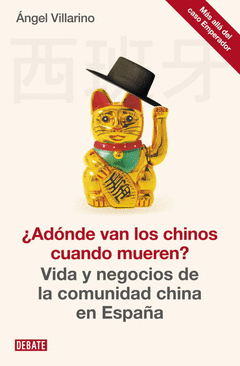 Adonde Van los Chinos Cuando Mueren Vida y Negocios de la Comunidad China en España