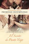 Promesas Incumplidas (Serie Tv el Secreto del Puente Viejo)