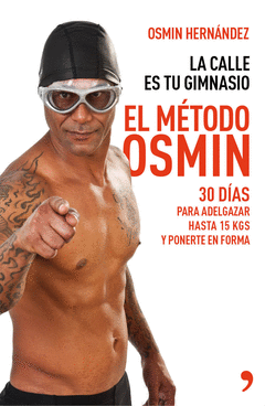 El Metodo Osmin. 30 Dias para Adelgazar Hasta 15 Kg y Ponerte en Forma